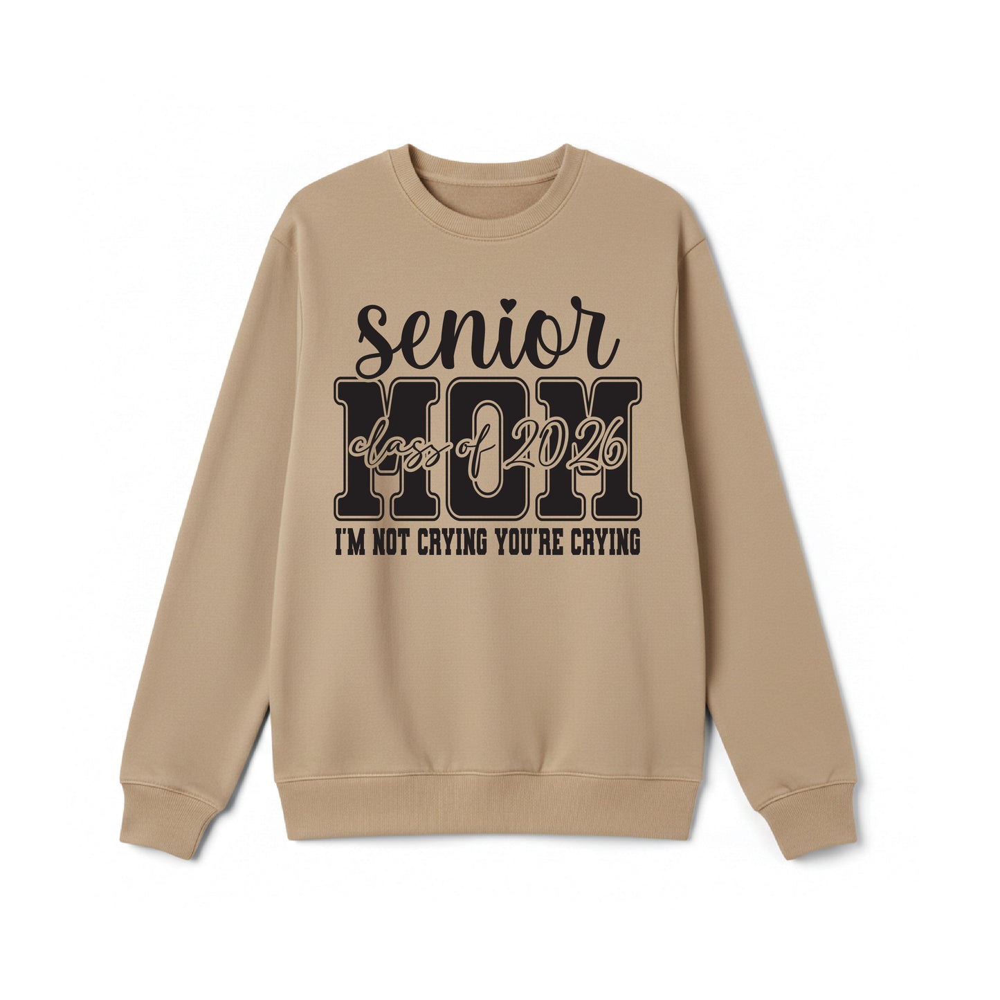 Senior Mom Im not Crying Crewneck Sweatshirt