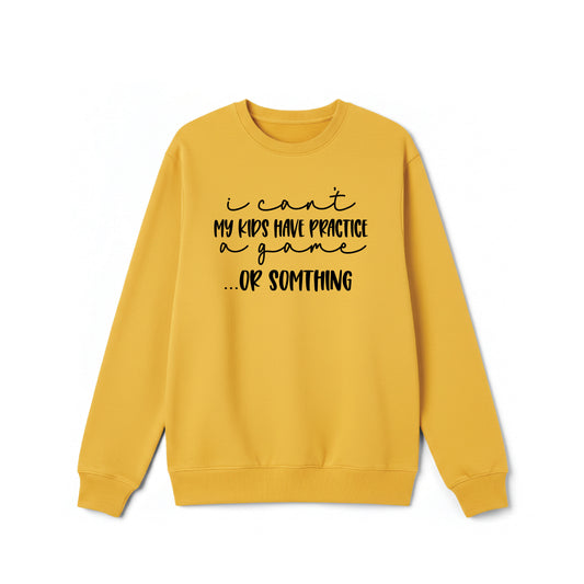 I can't, My kids have practice Crewneck Sweatshirt