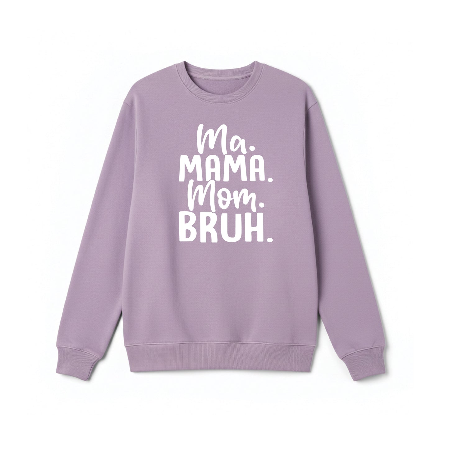 Ma, Mom, Mama Bruh Crewneck Sweatshirt