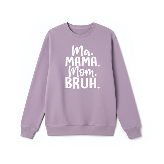 Ma, Mom, Mama Bruh Crewneck Sweatshirt