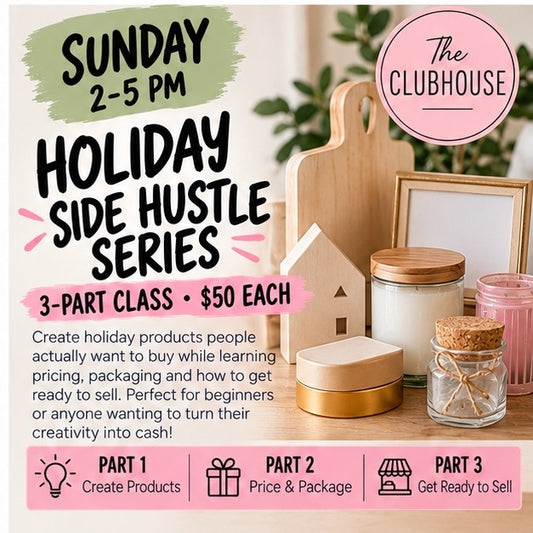 Holiday Side Hustle Series — $50 Sunday 2-5pm