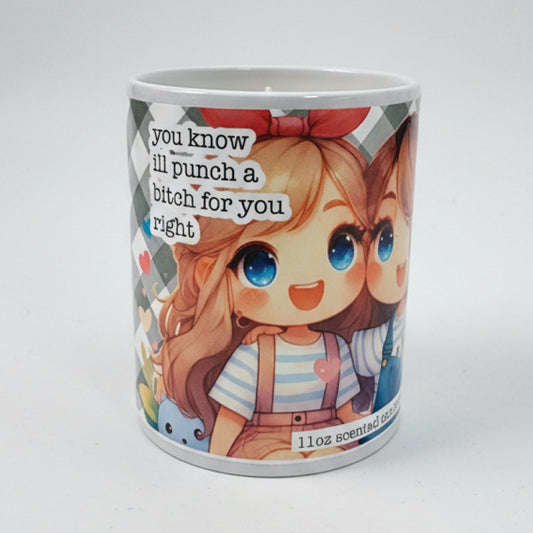 You Know I’ll Punch a B** For You – 11oz Statement Candle